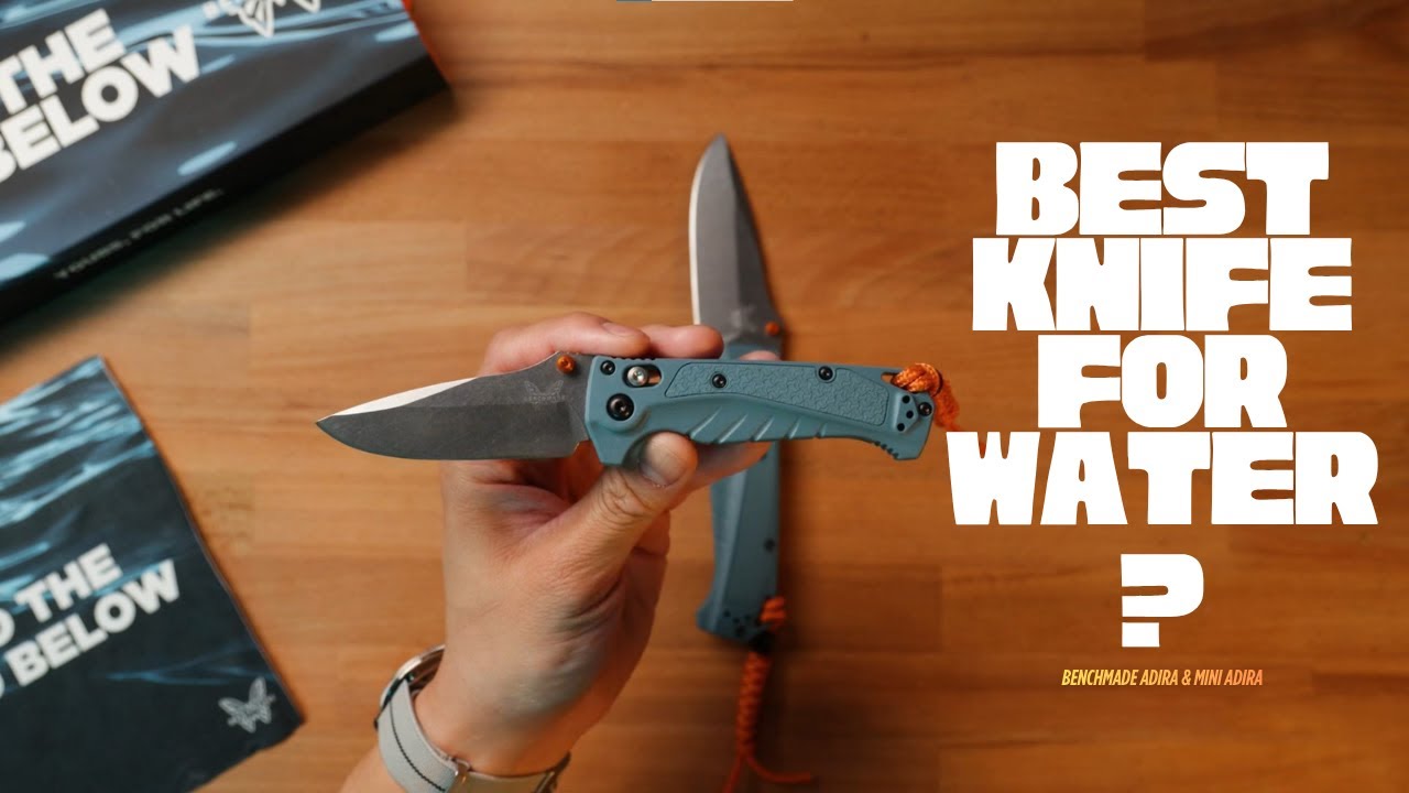 Benchmade Adira и Mini Adira — созданы для воды, достаточно прочны для чего угодно