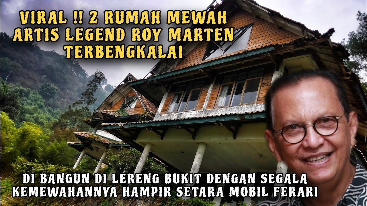 RUMAH MEWAH ARTIS LEGEND ROY MARTEN KOSONG 10 TAHUN