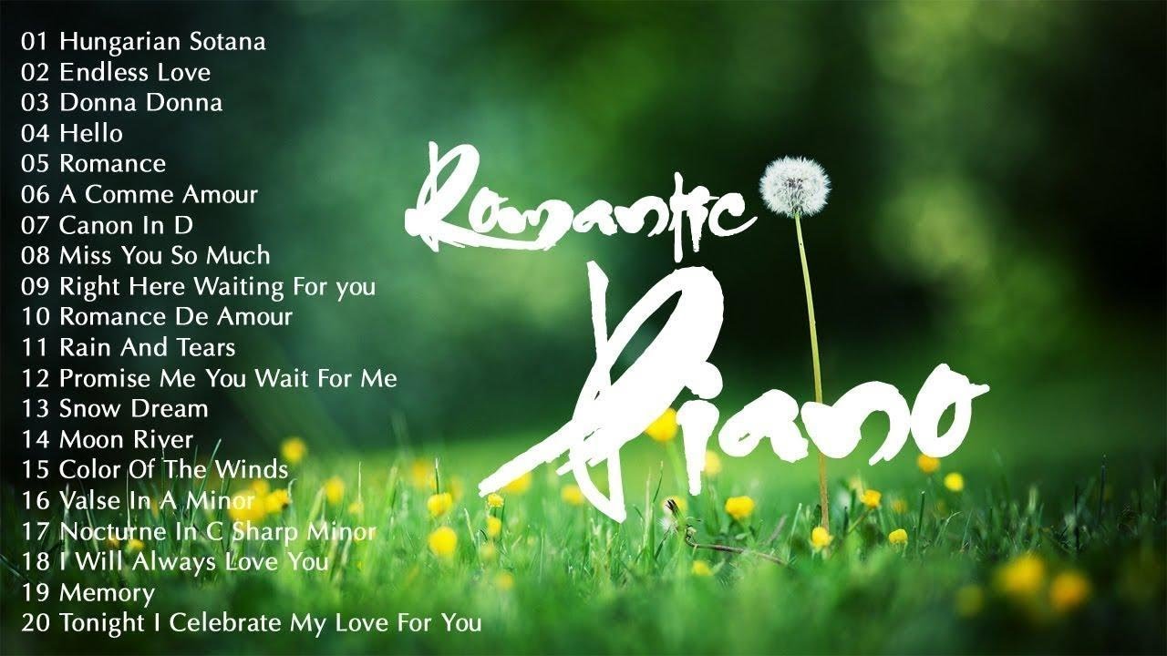 Romantic Piano - 20 Bản Nhạc Kh&ocirc;ng Lời Hay Nhất Thế Giới Nhẹ Nh&agrave;ng L&atilde;ng Mạn V&ocirc; C&ugrave;ng