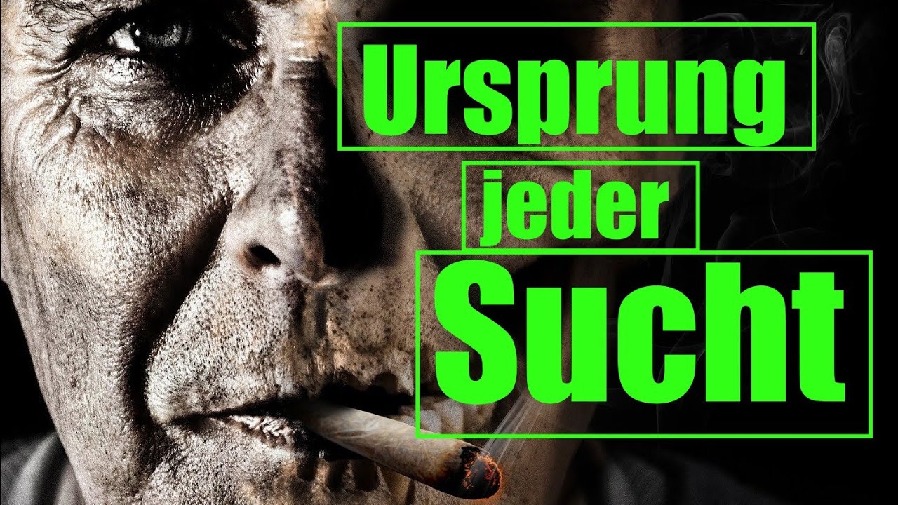 Ursprung jeder Sucht