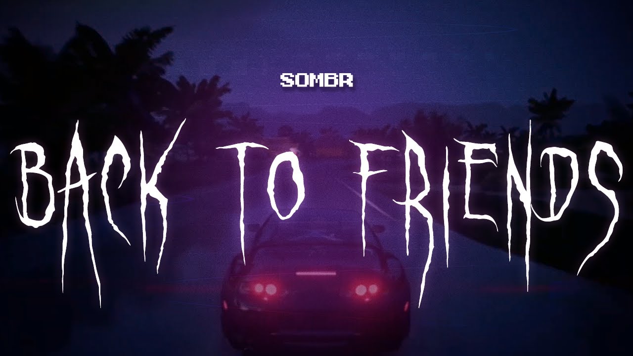 sombr - back to friends [ sped up ] lyrics
