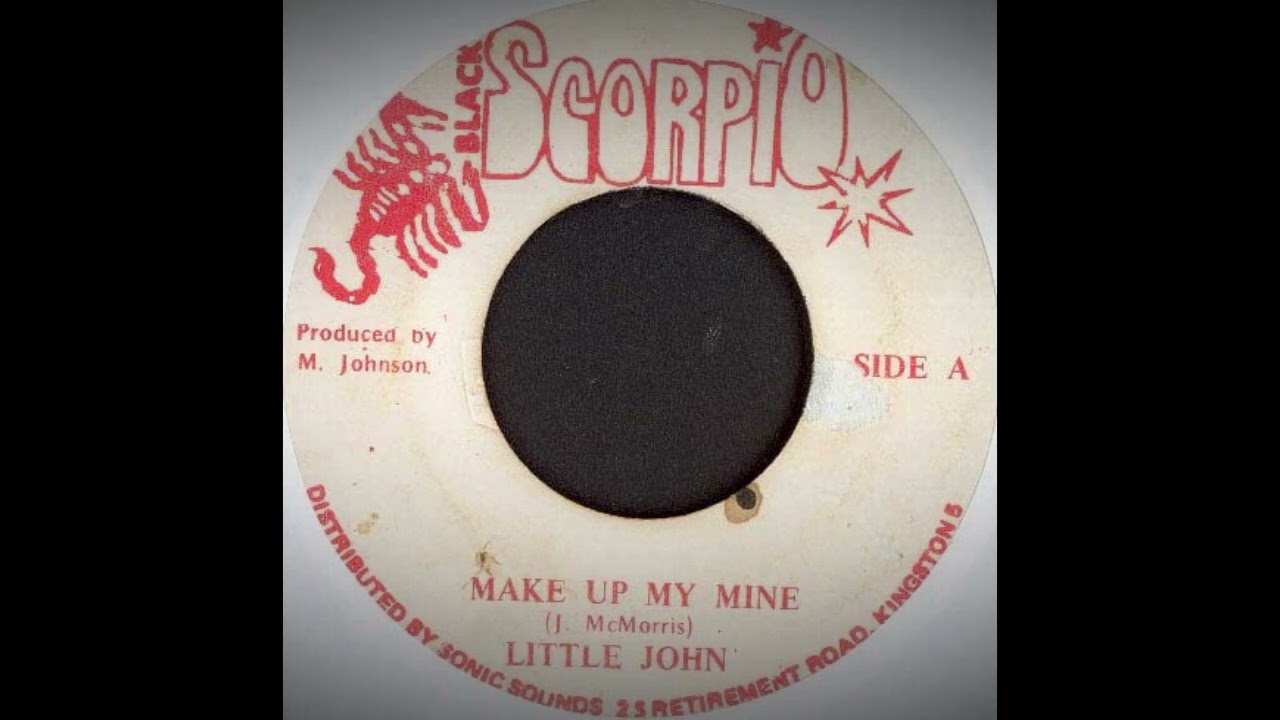 LITTLE JOHN - MAKE UP YOUR MINE + VERSION