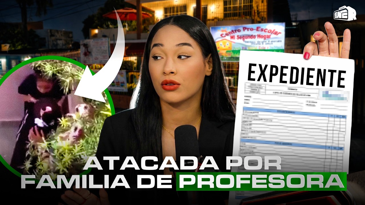 PERIODISTA DEL EDIFICIO ROJO ATACADA POR FAMILIA DE PROFESORA DE GUARDERÍA SACA EXPEDIENTE