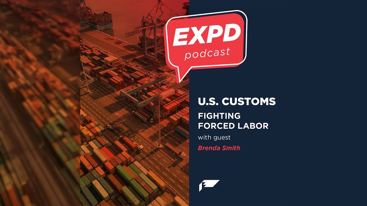 Episode 36   U S  Customs  Fighting Forced Labor