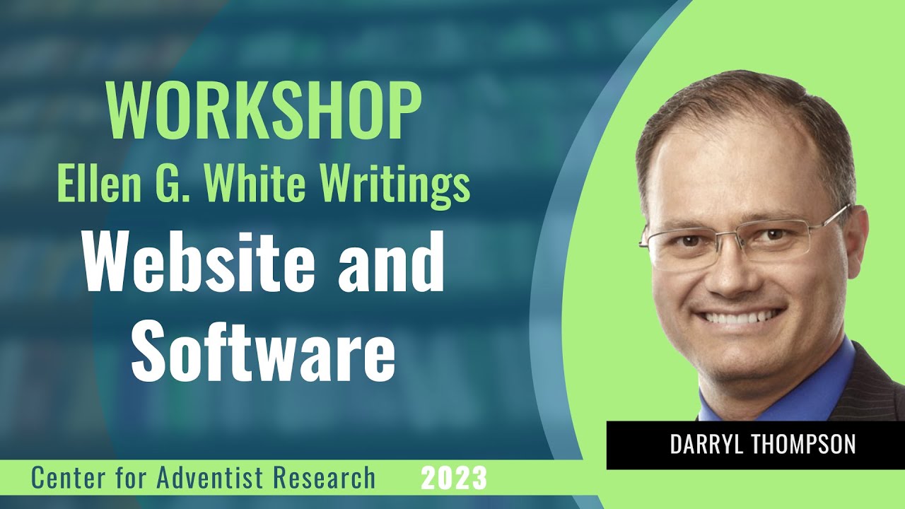 Ellen G. White Writings Website and Software Workshop. Darryl Thompson