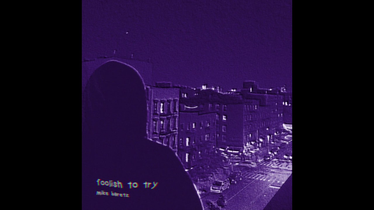Mike Baretz - Foolish To Try
