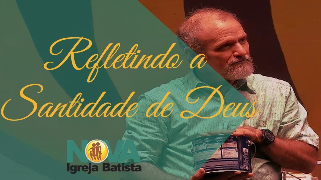 REFLETINDO A SANTIDADE DE DEUS