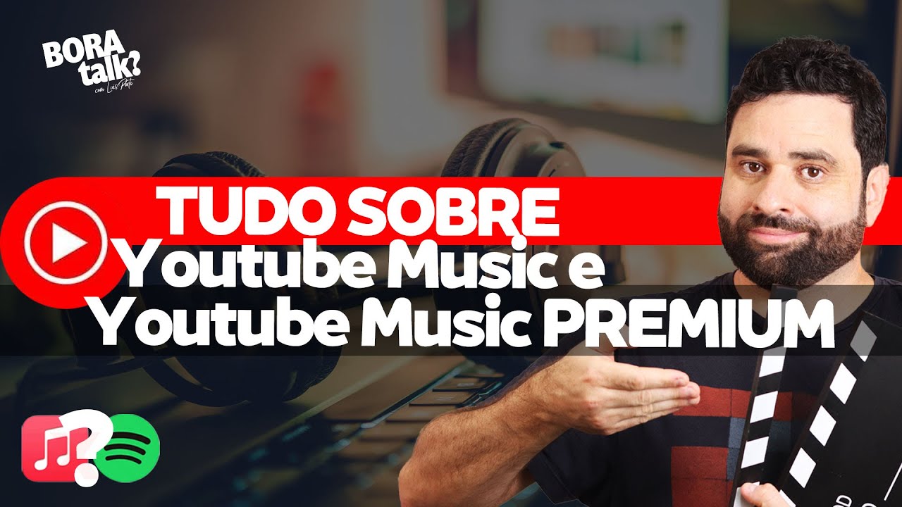 Tudo sobre o Youtube Music e Youtube Music PREMIUM