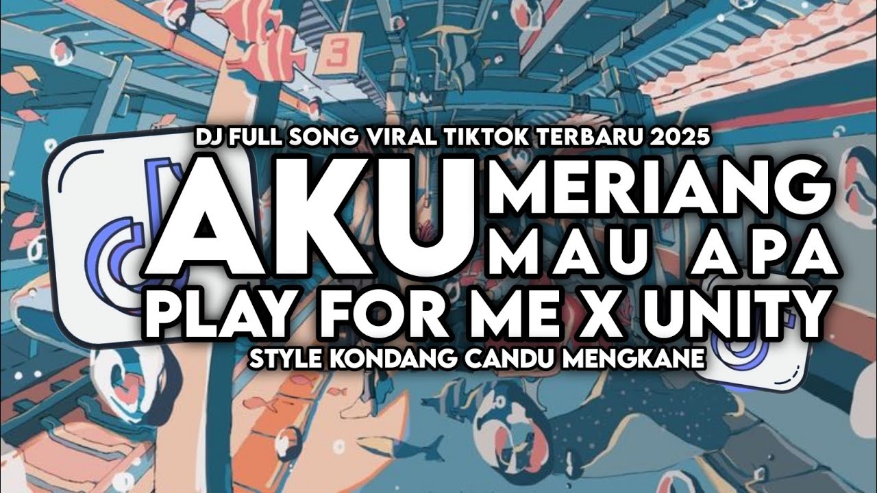 DJ OLD PLAY FOR ME X AKU MERIANG X UNITY X AKU MAU APA STYLE KONDANG MENGKANE VIRAL TIKTOK 2025