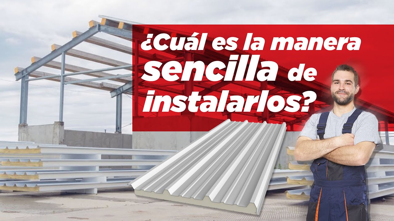 C&oacute;mo instalar paneles sandwich para techo: la gu&iacute;a mas sencilla