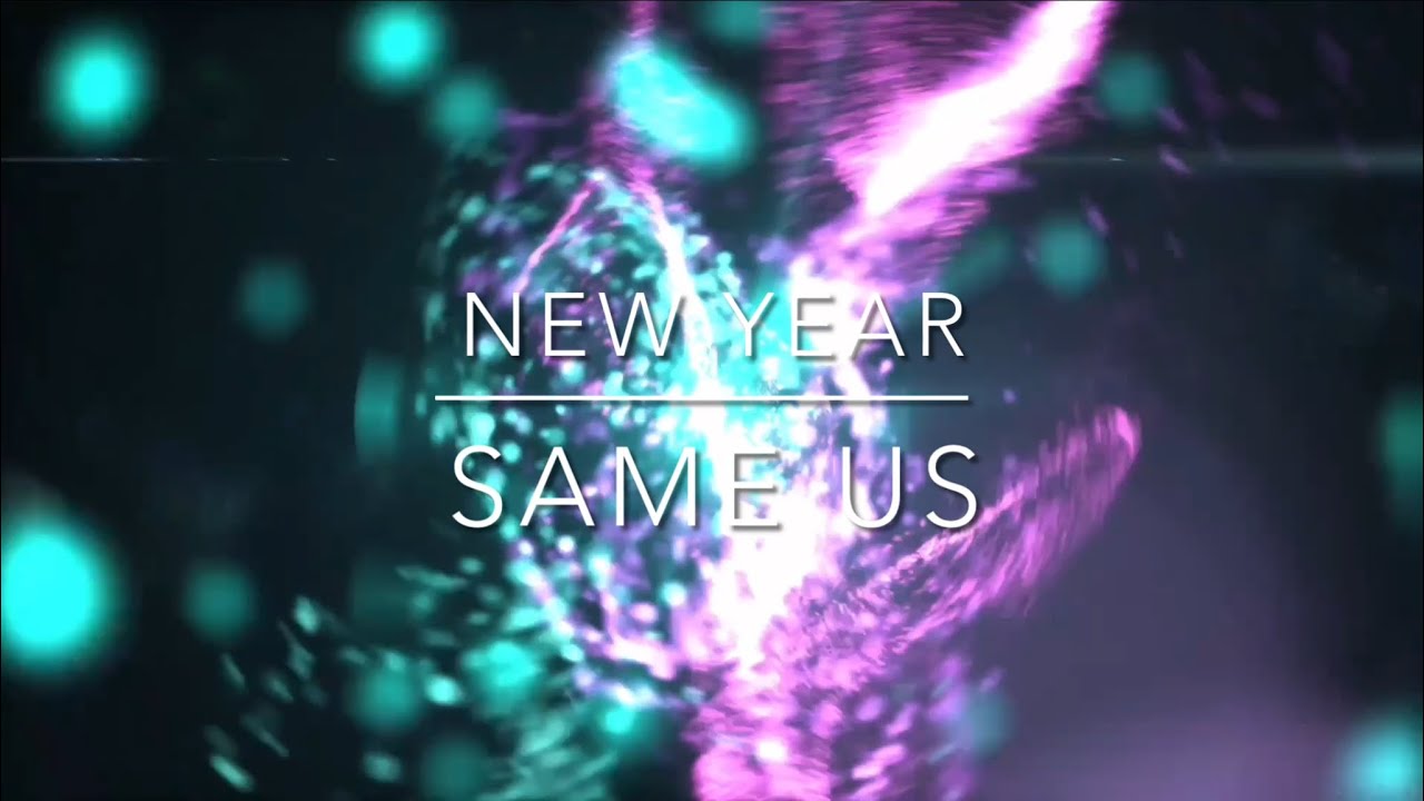 31. New Year, Same Us.