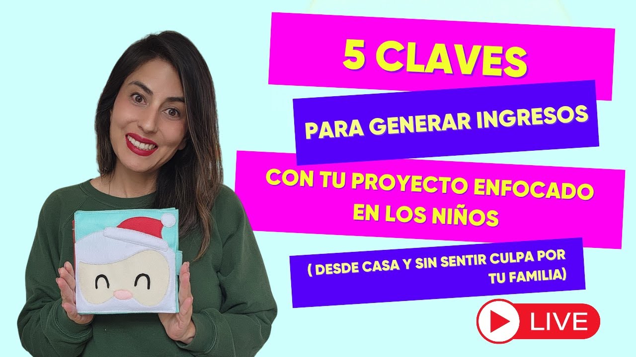 5 claves para generar ingresos con tu proyecto enfocado en los niños.