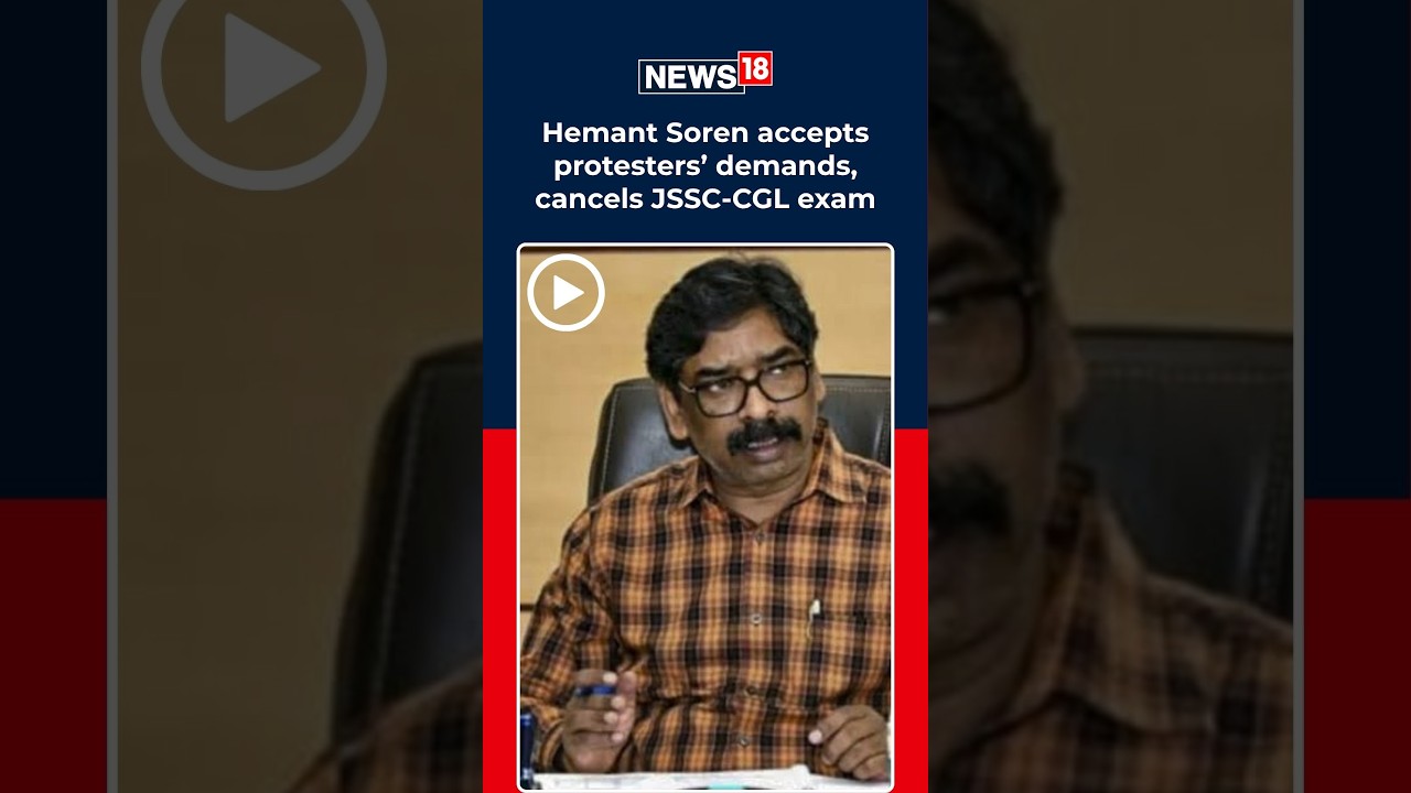 Jharkhand News Today | Hemant Soren Cancels JSSC-CGL Exam After Student Protests | N18S