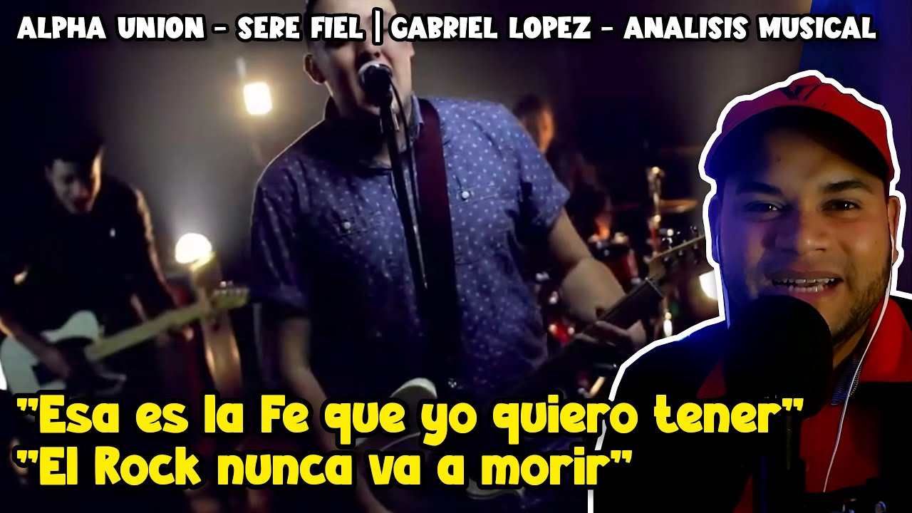 Alpha Union - Sere fiel | Gabriel Lopez - Análisis Musical