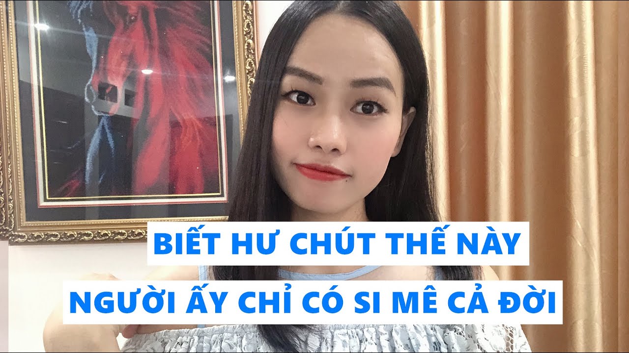 Biết hư thế này thì người ấy chỉ có si mê cả đời