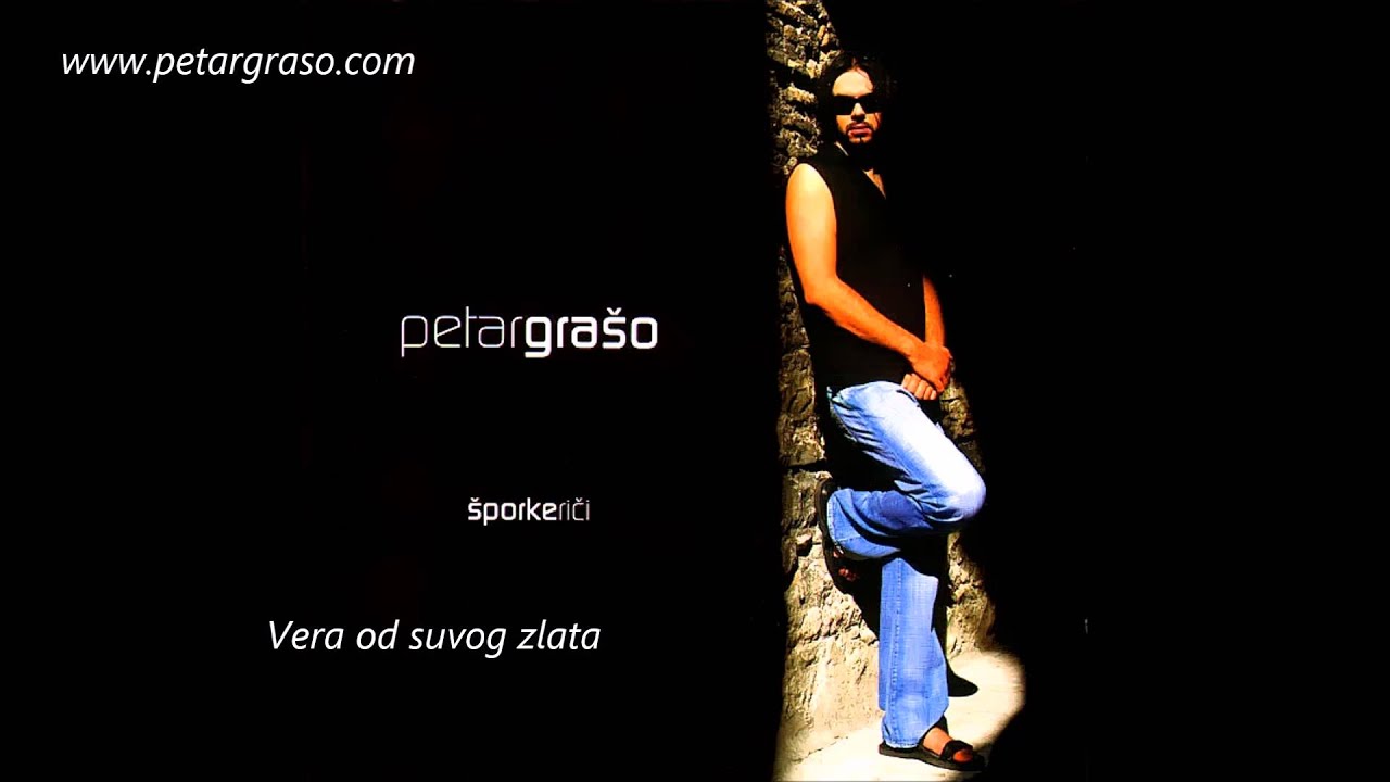 Petar Gra&scaron;o - Vera od suvog zlata