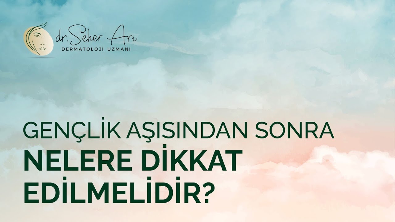 Gençlik Aşısı Sonrası Dikkat Edilmesi Gerekenler Nelerdir?