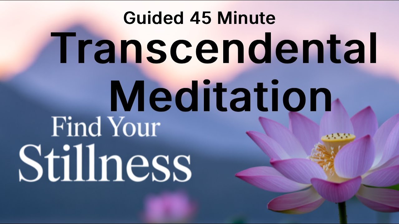 45 Minute Sit Transcendental Guided Female Voice Meditation