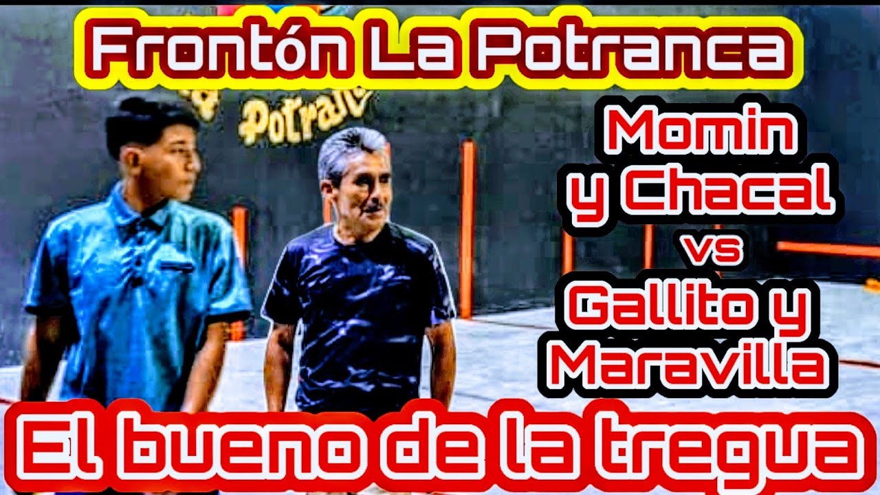 Momin y Chacal vs Gallito y Maravilla Frontón La Potranca Tercer partido