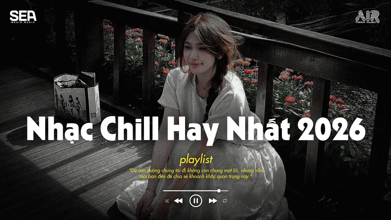 Nhạc Chill 2026 📻 BXH Nhạc Chill Buồn 2026 