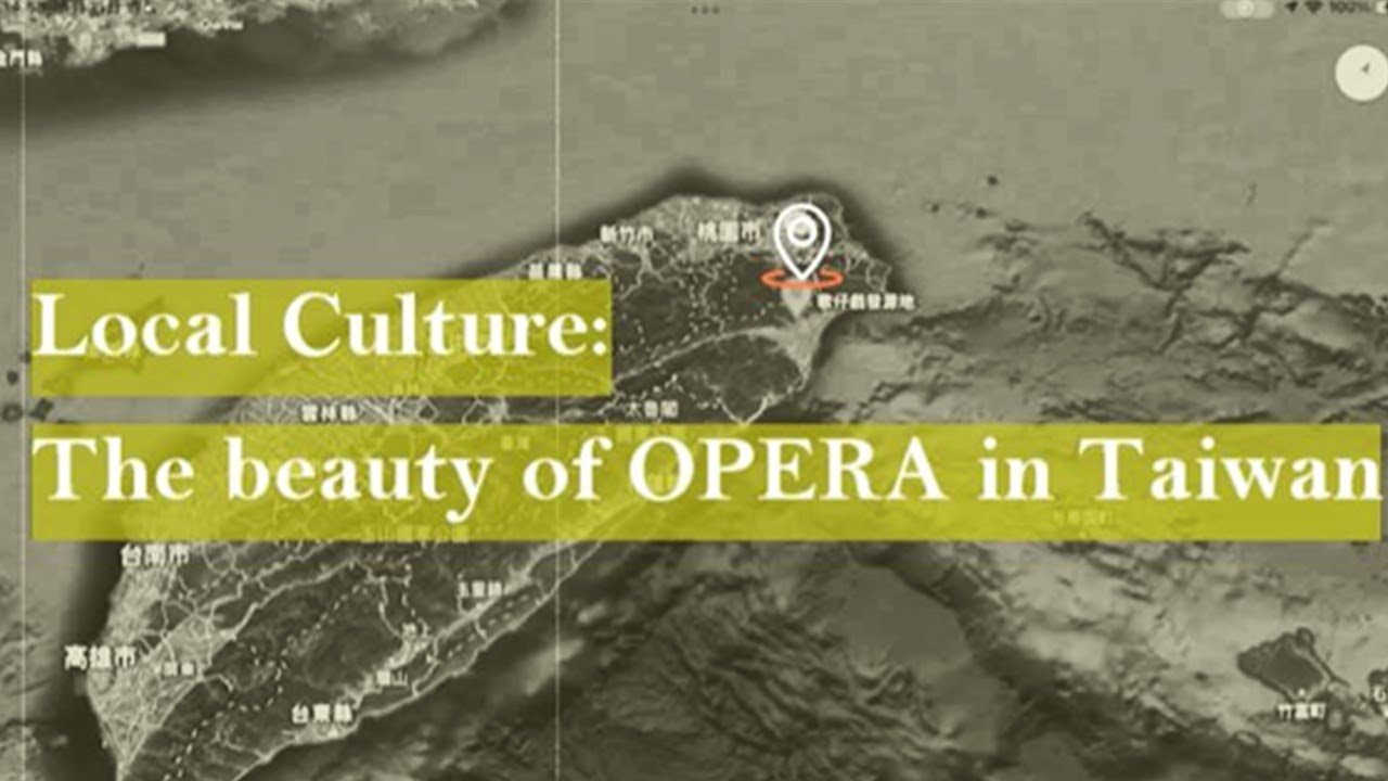 Local Culture: The Beauty of Opera in Taiwan