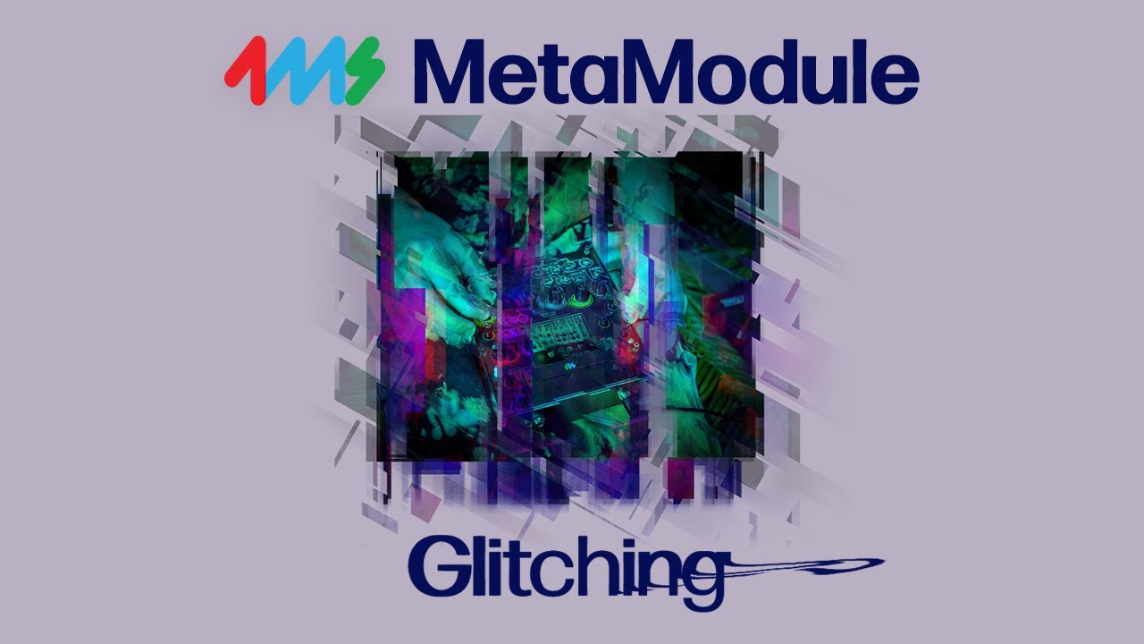 MetaModule Tutorials: Glitching Patch