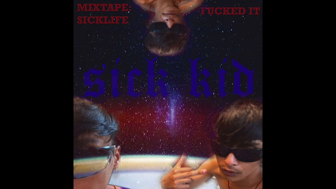 Fucked it (sickkid ft firoj ) 1st track from the mixtape sicklife big shoutout to Lazy u 