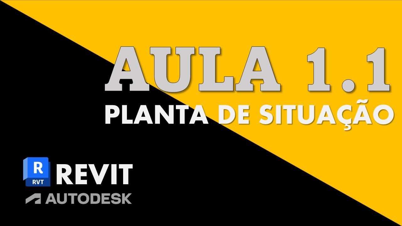 Vídeo Aula 1.1 - Planta de Situação (Revit)