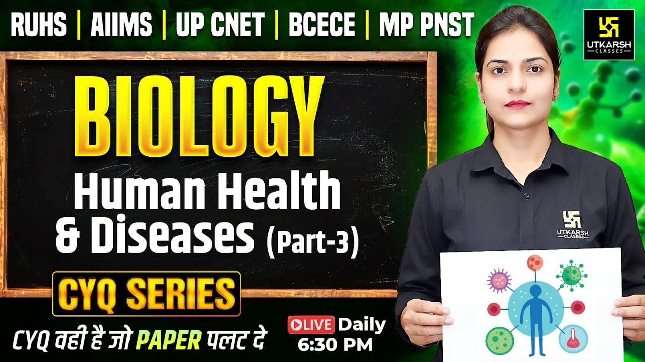 CYQ Series | Biology #13 Human health and diseases | BSc Nursing & Paramedica | Ronak Ma'am