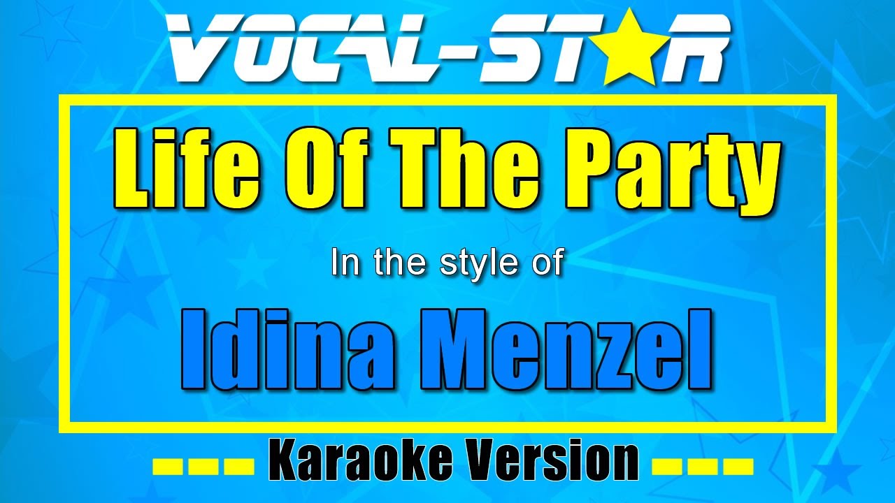 Idina Menzel - Life Of The Party | Vocal Star Karaoke Version - Lyrics 4K