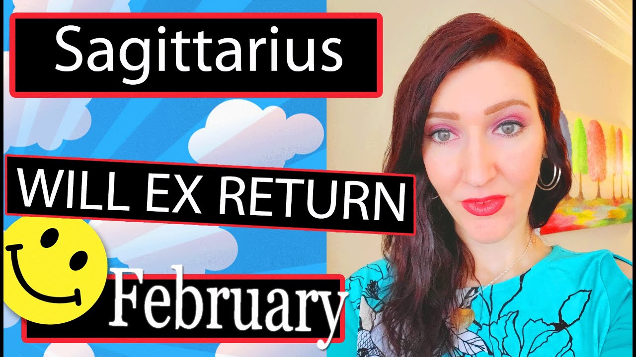 SAGITTARIUS EX RETURNS A LOT GOING ON!!! FEBRUARY
