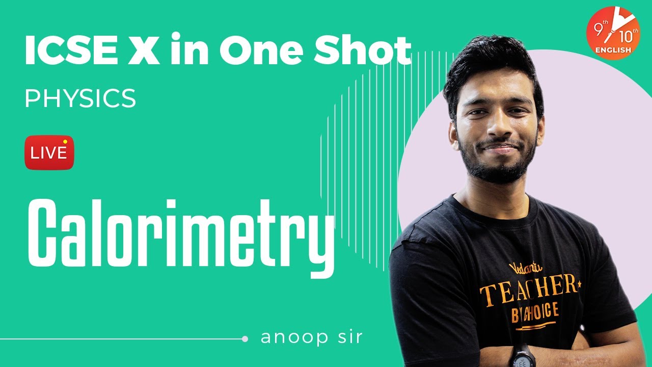Calorimetry in One Shot | ICSE Class 10 Physics Chapter 11 | Selina Solutions | Vedantu 9 and 10