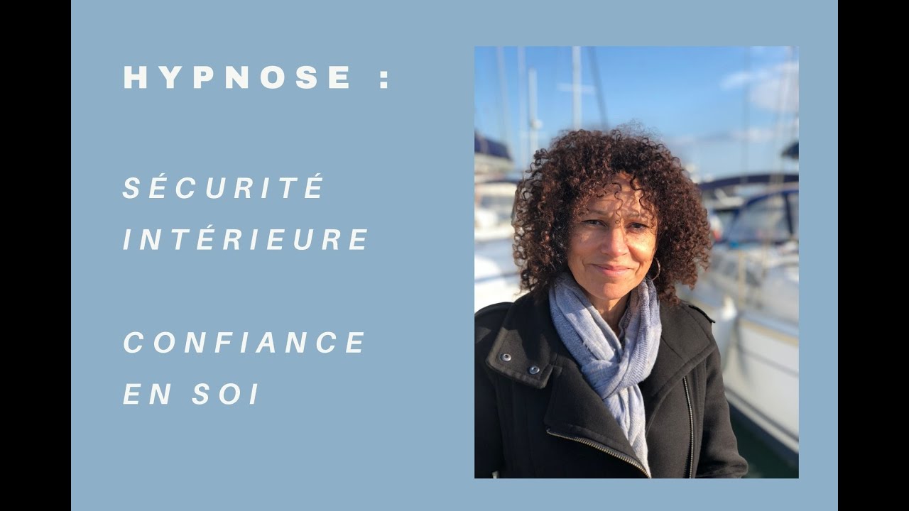 Hypnose : Sécurité intérieure, confiance en soi