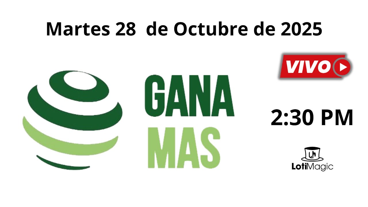 Sorteo Lotería Nacional Gana Más TARDE 2:30 PM | Resultados en Vivo Hoy Martes 28 de Octubre 2025