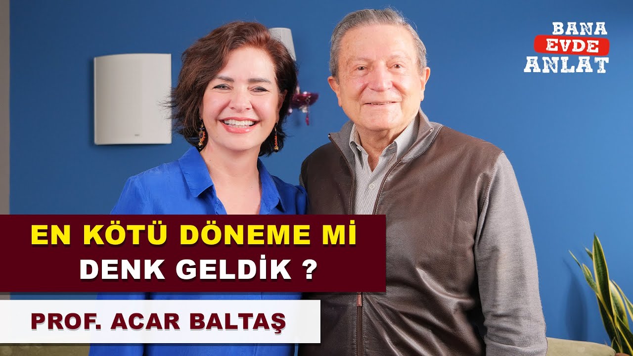 PROF. ACAR BALTAŞ | BANA EVDE ANLAT