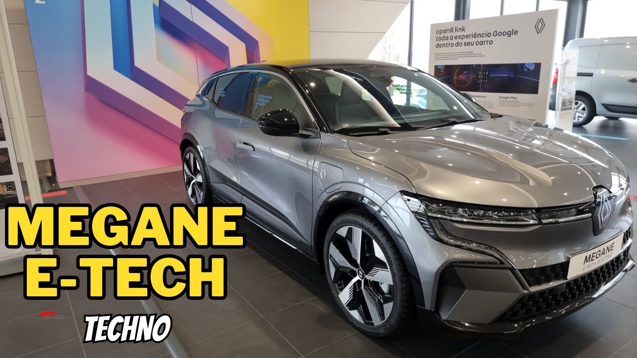 MEGANE E-Tech TECHNO: OLHA QUE É APENAS A VERSÃO INTERMEDIÁRIA!