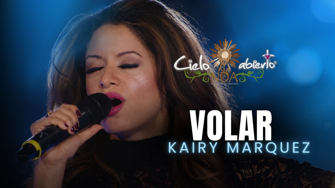 Cielo abierto- Volar (Kairy Marquez)- Música Católica- En vivo