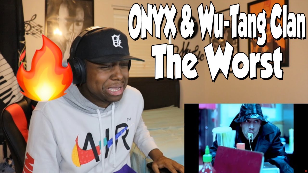 FIRST TIME HEARING- ONYX & Wu-Tang Clan - The Worst