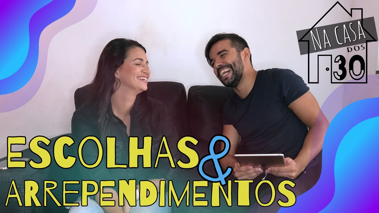 Escolhas e Arrependimentos | Na Casa dos 30