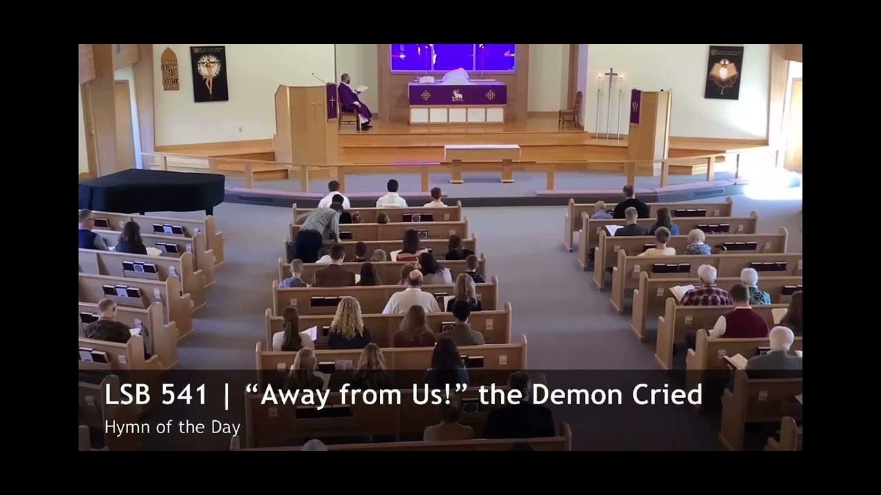 LSB 541 “Away from Us!” the Demon Cried