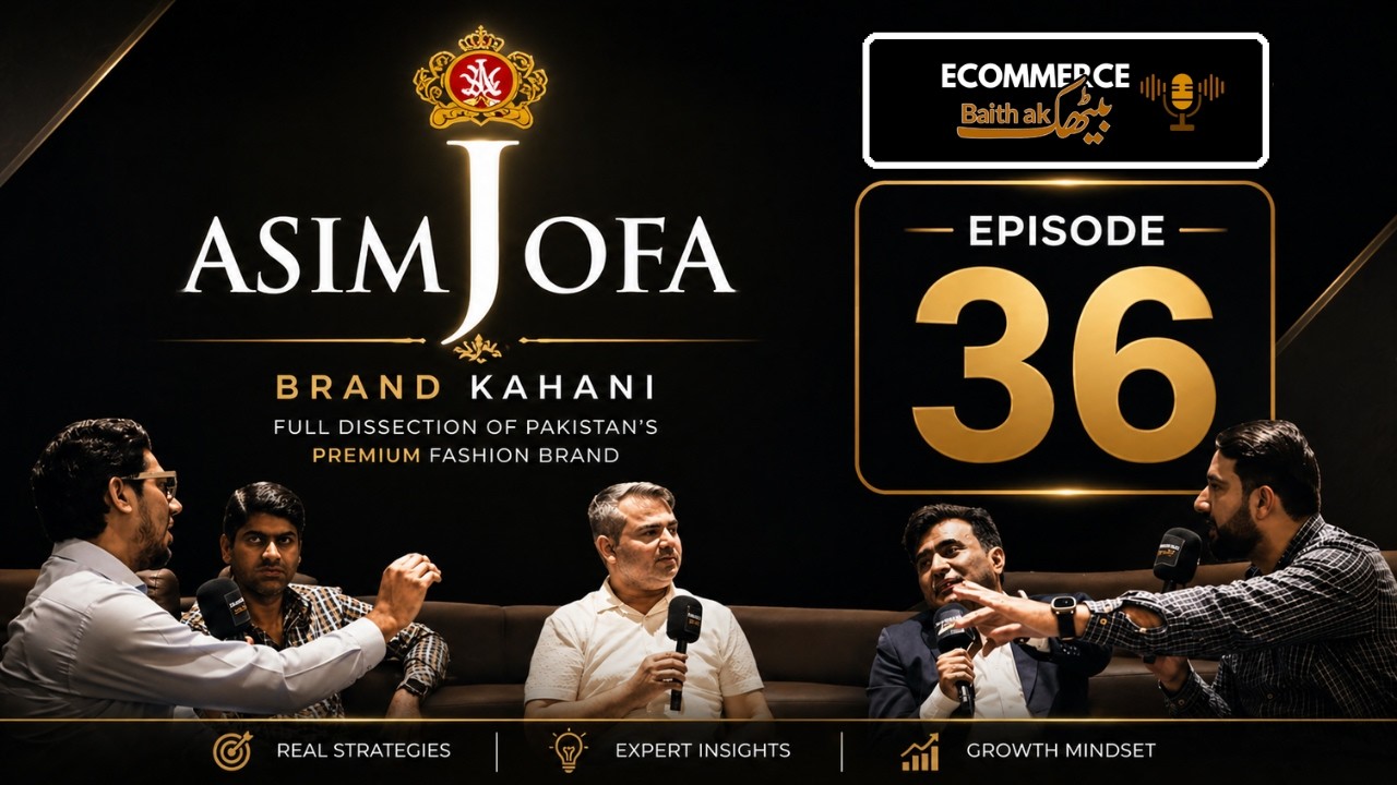 Asim Jofa Ecommerce Case Study | Baithak Kahani: Asim Jofa Brand Dissection Ecom Baithak Ep 36