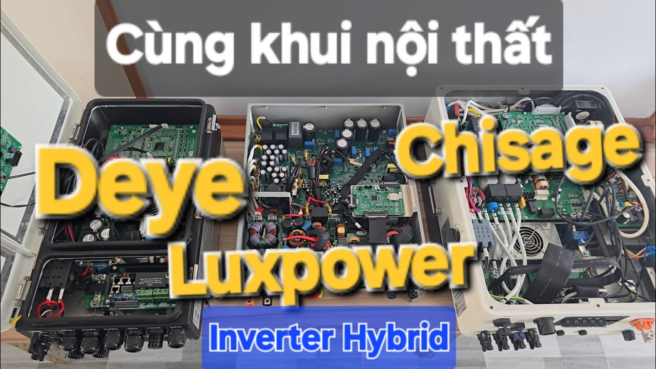 Chi tiết linh kiện bên trong inveter hybrid 6kw, so sánh Deye Luxpower và Chisage ESS
