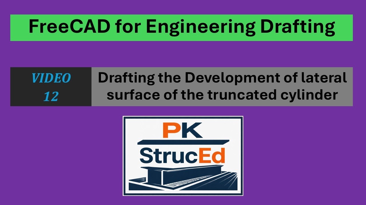 FreeCAD for Engineering Drafting | Video 12 | Development of lateral surface of truncated cylinder