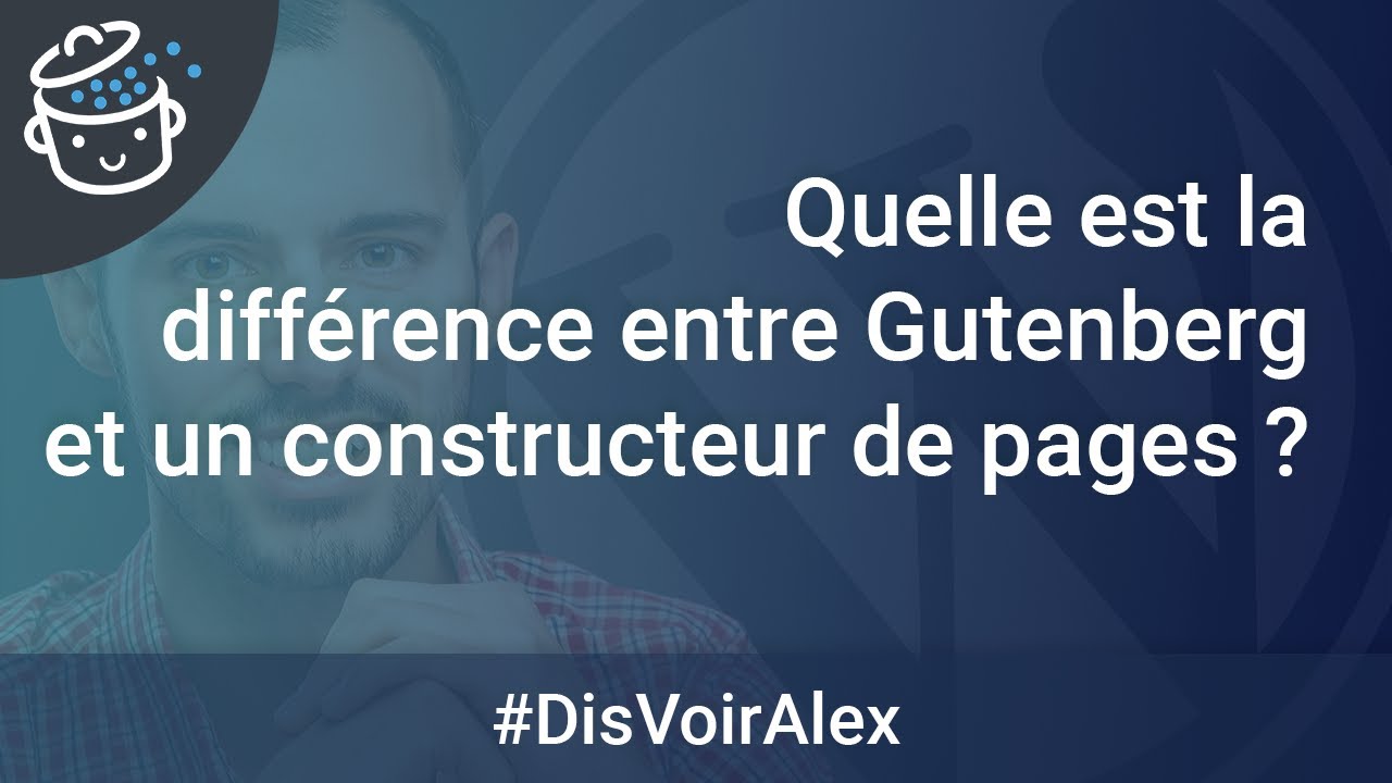 DVA 68 : Quelle est la différence entre Gutenberg et un constructeur de pages WordPress ?
