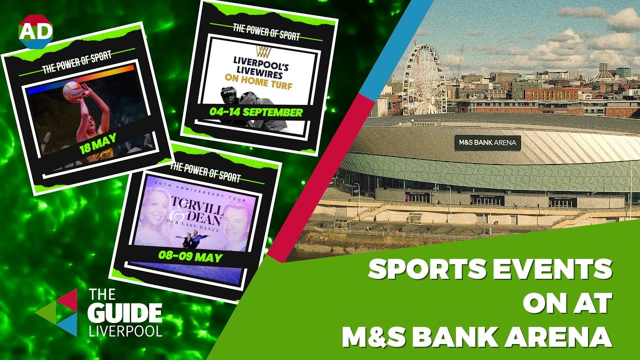 There is so much sport happening at the M&S Bank Arena in 2025 | The Guide Liverpool