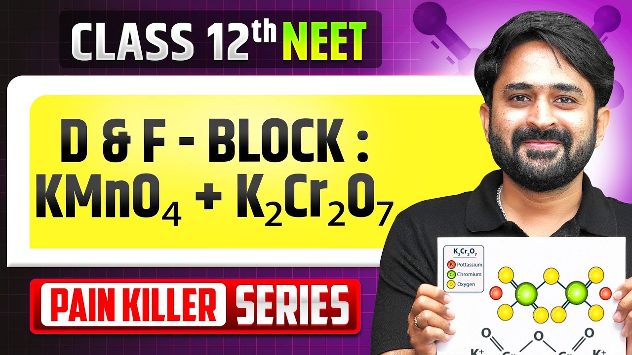 D & F Block : KMnO₄ + K₂Cr₂O₇ - From Basic to Advanced || NEET 2026