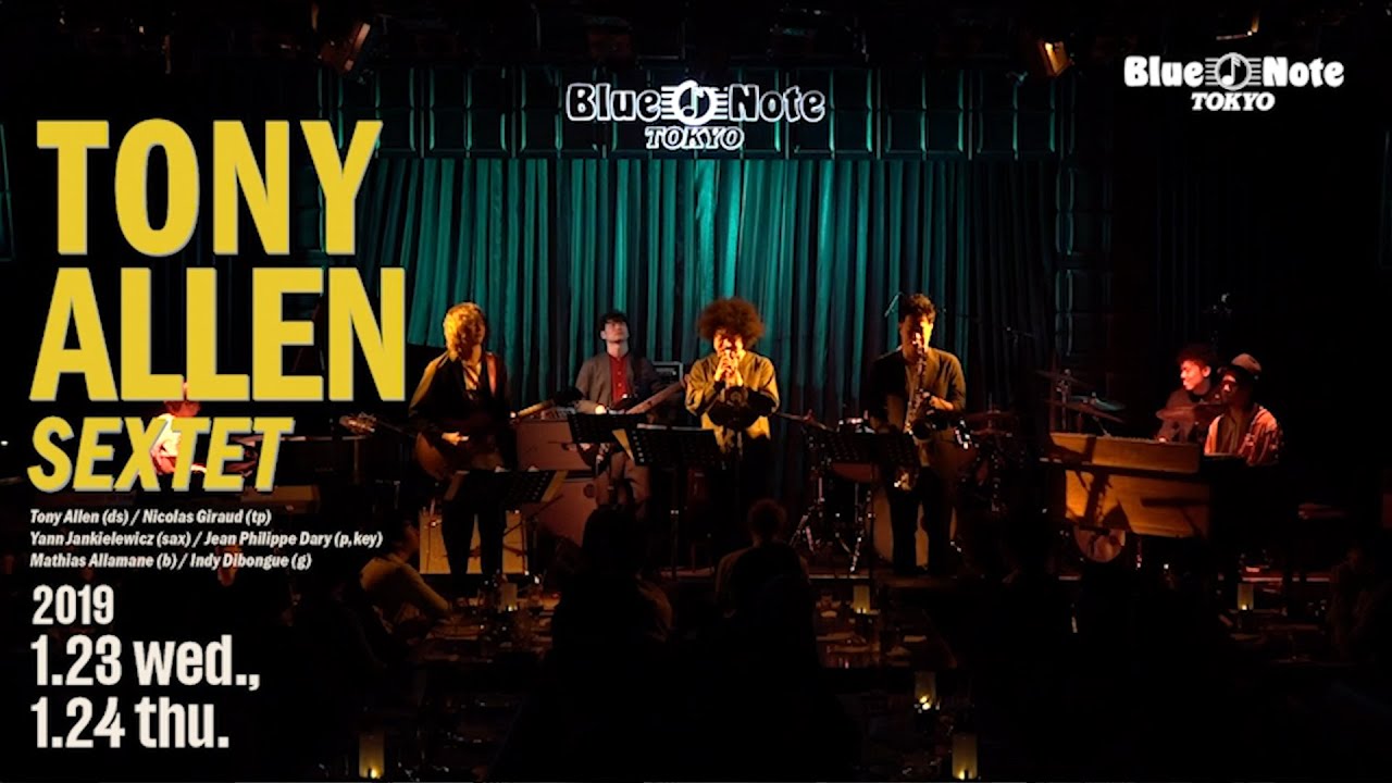 BLUE NOTE plays BLUE NOTE with special guest TONY ALLEN @Blue Note Tokyo（2019.1.22 tue.）