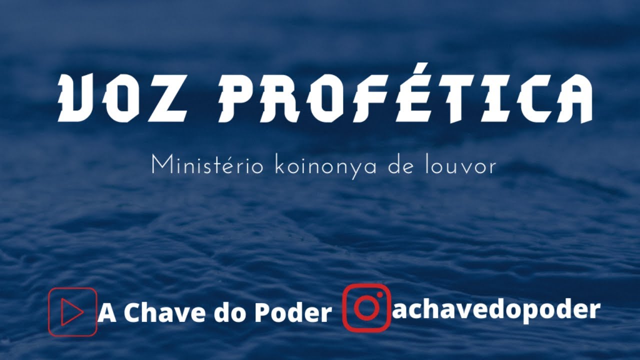 VOZ PROF&Eacute;TICA - MINIST&Eacute;RIO KOINONYA DE LOUVOR (Com letra)