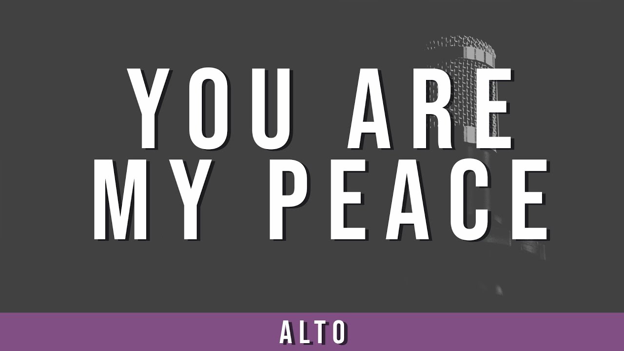 You Are My Peace | Alto Guide