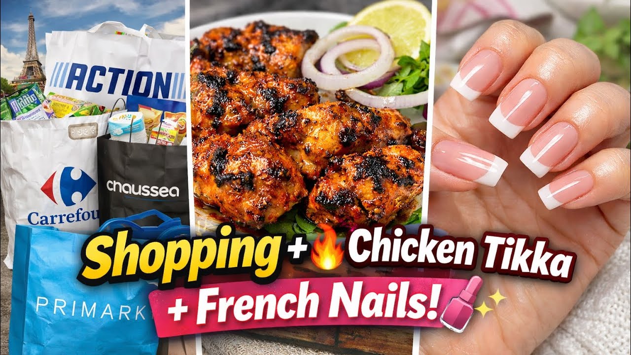 Shopping in France 🛍️ + Chicken Tikka at Home 🔥 + French Nails 💅 | Daily Vlog